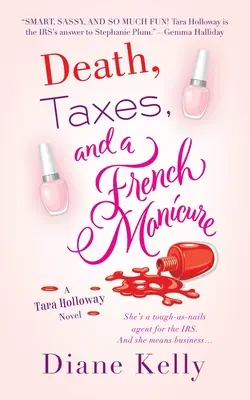 Tod, Steuern und eine französische Maniküre: Ein Tara-Holloway-Roman - Death, Taxes, and a French Manicure: A Tara Holloway Novel