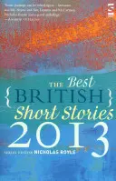 Die besten britischen Kurzgeschichten 2013. Herausgegeben von Nicholas Royle - The Best British Short Stories 2013. Edited by Nicholas Royle