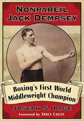 Der unvergleichliche Jack Dempsey: Der erste Weltmeister im Mittelgewicht im Boxen - Nonpareil Jack Dempsey: Boxing's First World Middleweight Champion