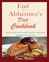 Das Alzheimer-Kochbuch: Rezepte, die helfen, kognitive Beeinträchtigungen und Alzheimer-Krankheit rückgängig zu machen. - End Of Alzheimer Cookbook: Recipes to help in Reversing Cognitive Impairment and Alzheimer's Disease.