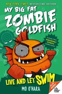 Leben und schwimmen lassen: Mein großer fetter Zombie-Goldfisch - Live and Let Swim: My Big Fat Zombie Goldfish