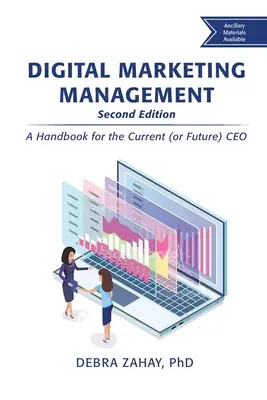 Digital Marketing Management, Zweite Ausgabe: Ein Handbuch für den aktuellen (oder zukünftigen) CEO - Digital Marketing Management, Second Edition: A Handbook for the Current (or Future) CEO