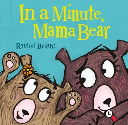 In einer Minute, Mama Bär - In a Minute, Mama Bear