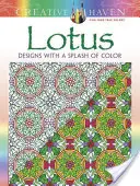 Creative Haven Lotus: Designs mit einem Spritzer Farbe - Creative Haven Lotus: Designs with a Splash of Color