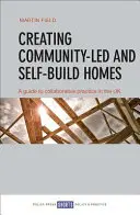 Gemeinschaftlich geführte und selbst gebaute Häuser: Ein Leitfaden für die gemeinschaftliche Praxis in Großbritannien - Creating Community-Led and Self-Build Homes: A Guide to Collaborative Practice in the UK