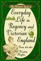 Writers Guide To Everyday Life In Regency & Victorian England Pod