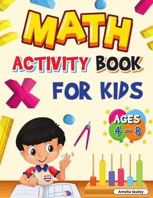 Mathe-Aktivitätsbuch für Kinder im Alter von 4-8 Jahren: Kindergarten und 1. Klasse Math Workbook, Fun Kindergarten Math Workbook für Homeschool oder Klasse verwenden - Math Activity Book for Kids Ages 4-8: Kindergarten and 1st Grade Math Workbook, Fun Kindergarten Math Workbook for Homeschool or Class Use