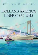 Holland America Linienschiffe 1950-2015 - Holland America Liners 1950-2015