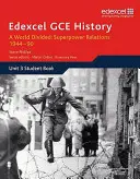 Edexcel GCE History A2 Unit 3 E2 A World Divided: Beziehungen zwischen Großmächten 1944-90 - Edexcel GCE History A2 Unit 3 E2 A World Divided: Superpower Relations 1944-90