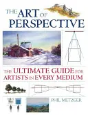 Die Kunst der Perspektive: Der ultimative Leitfaden für Künstler in jedem Medium - The Art of Perspective: The Ultimate Guide for Artists in Every Medium
