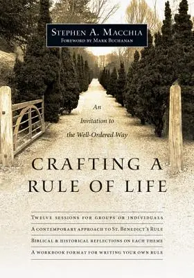 Eine Lebensregel entwerfen: Eine Einladung zum geordneten Leben - Crafting a Rule of Life: An Invitation to the Well-Ordered Way