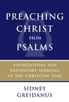 Christus aus den Psalmen predigen: Grundlagen für Lehrpredigten im christlichen Jahr - Preaching Christ from Psalms: Foundations for Expository Sermons in the Christian Year