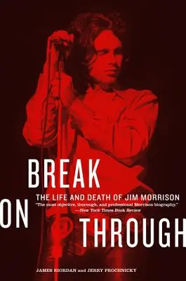 Break on Through: Das Leben und der Tod von Jim Morrison - Break on Through: The Life and Death of Jim Morrison