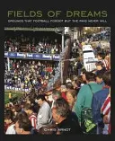 Fields of Dreams - Orte, die der Fußball vergessen hat, die Fans aber nie vergessen werden - Fields of Dreams - Grounds That Football Forgot But the Fans Never Will