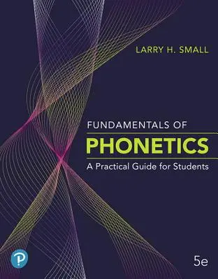 Grundlagen der Phonetik: Ein praktischer Leitfaden für Studenten - Fundamentals of Phonetics: A Practical Guide for Students