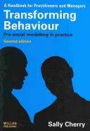 Verhalten umwandeln: Pro-Soziale Modellierung in der Praxis - Transforming Behaviour: Pro-Social Modelling in Practice