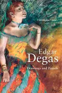 Edgar Degas: Zeichnungen und Pastelle - Edgar Degas: Drawings and Pastels