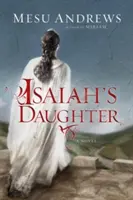 Die Tochter des Isaias: Ein Roman über Propheten und Könige - Isaiah's Daughter: A Novel of Prophets and Kings