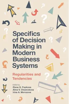 Besonderheiten der Entscheidungsfindung in modernen Wirtschaftssystemen: Regelmäßigkeiten und Tendenzen - Specifics of Decision Making in Modern Business Systems: Regularities and Tendencies