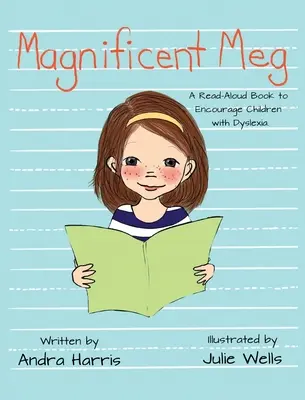 Magnificent Meg: Ein Vorlesebuch zur Förderung von Kindern mit Legasthenie - Magnificent Meg: A Read-Aloud Book to Encourage Children with Dyslexia