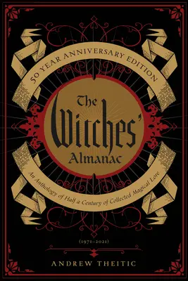 Der Hexen-Almanach, 50 Jahre Jubiläumsausgabe: Eine Anthologie aus einem halben Jahrhundert gesammelter magischer Überlieferungen - The Witches' Almanac 50 Year Anniversary Edition: An Anthology of Half a Century of Collected Magical Lore