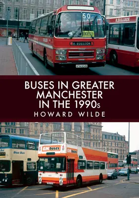Busse im Großraum Manchester in den 1990er Jahren - Buses in Greater Manchester in the 1990s
