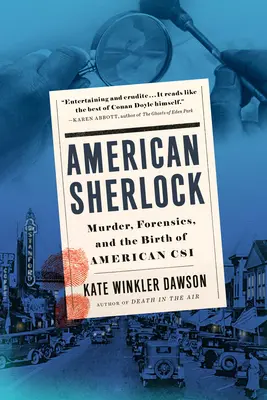 Amerikanischer Sherlock: Mord, Forensik und die Geburt des amerikanischen Csi - American Sherlock: Murder, Forensics, and the Birth of American Csi