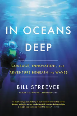 In den Tiefen der Ozeane: Mut, Innovation und Abenteuer unter dem Meeresspiegel - In Oceans Deep: Courage, Innovation, and Adventure Beneath the Waves