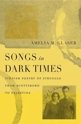 Lieder in dunklen Zeiten: Jiddische Lyrik des Kampfes von Scottsboro bis Palästina - Songs in Dark Times: Yiddish Poetry of Struggle from Scottsboro to Palestine