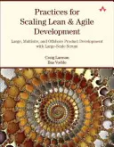 Praktiken für die Skalierung schlanker und agiler Entwicklung: Große, standortübergreifende und Offshore-Produktentwicklung mit Large-Scale Scrum - Practices for Scaling Lean & Agile Development: Large, Multisite, and Offshore Product Development with Large-Scale Scrum