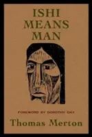 Ishi bedeutet Mensch: Essays über amerikanische Ureinwohner - Ishi Means Man: Essays on Native Americans