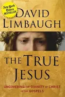 Der wahre Jesus: Die Entdeckung der Göttlichkeit Christi in den Evangelien - The True Jesus: Uncovering the Divinity of Christ in the Gospels