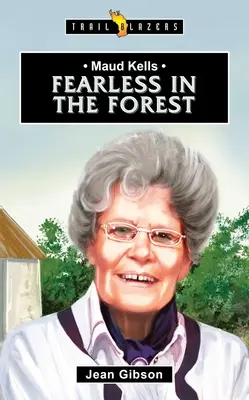 Maud Kells: Furchtlos im Wald - Maud Kells: Fearless in the Forest