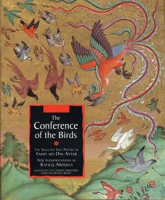 Die Konferenz der Vögel: Ausgewählte Sufi-Poesie von Farid Ud-Din Attar - The Conference of the Birds: The Selected Sufi Poetry of Farid Ud-Din Attar