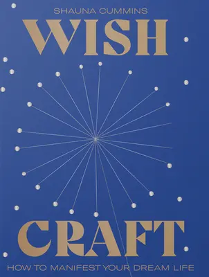 Wishcraft: Ein Leitfaden zum Manifestieren einer positiven Zukunft - Wishcraft: A Guide to Manifesting a Positive Future