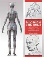Zeichnen des Aktes: Struktur, Anatomie und Beobachtung - Drawing the Nude: Structure, Anatomy and Observation