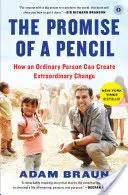 Das Versprechen eines Bleistifts: Wie ein gewöhnlicher Mensch einen außergewöhnlichen Wandel herbeiführen kann - The Promise of a Pencil: How an Ordinary Person Can Create Extraordinary Change
