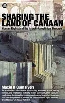 Das Land Kanaan teilen: Menschenrechte und der israelisch-palästinensische Kampf - Sharing the Land of Canaan: Human Rights and the Israeli-Palestinian Struggle