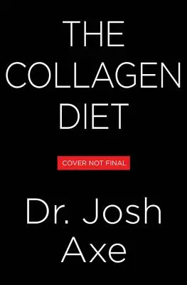 Die Kollagen-Diät: Ein 28-Tage-Plan für nachhaltige Gewichtsabnahme, strahlende Haut, gute Darmgesundheit und ein jüngeres Aussehen - The Collagen Diet: A 28-Day Plan for Sustained Weight Loss, Glowing Skin, Great Gut Health, and a Younger You