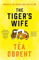 Tiger's Wife - Gewinnerin des Orange Prize for Fiction und New York Times-Bestseller - Tiger's Wife - Winner of the Orange Prize for Fiction and New York Times bestseller