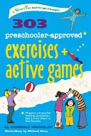 303 Für Vorschulkinder zugelassene Übungen und aktive Spiele - 303 Preschooler-Approved Exercises and Active Games