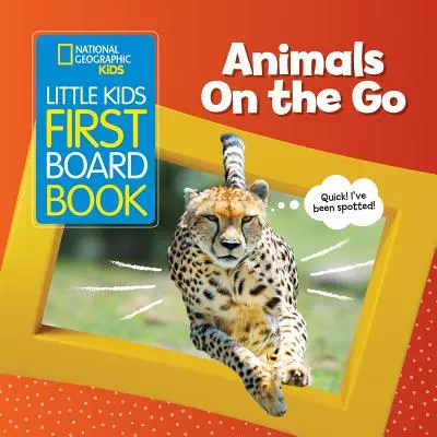 National Geographic Kids Kleines Kinder-Brettchenbuch: Tiere zum Mitnehmen - National Geographic Kids Little Kids First Board Book: Animals on the Go