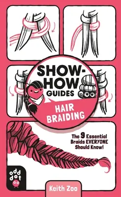 Show-How Anleitungen: Haare flechten: Die 9 wichtigsten Zöpfe, die jeder kennen sollte! - Show-How Guides: Hair Braiding: The 9 Essential Braids Everyone Should Know!