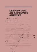 Lexikon für ein affektives Archiv - Lexicon for an Affective Archive
