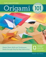 Origami 101: Grundlegende Fertigkeiten und Techniken leicht erlernen durch schrittweise Anleitungen - Origami 101: Master Basic Skills and Techniques Easily Through Step-By-Step Instruction
