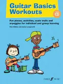 Guitar Basics Workouts: Spaßstücke, Übungen, Skalenversuche und Arpeggien für Einzel- und Gruppenunterricht [mit CD (Audio)] - Guitar Basics Workouts: Fun Pieces, Activities, Scale Trials and Arpeggios for Individual and Group Learning [With CD (Audio)]