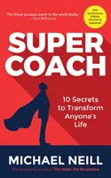 Supercoach: 10 Geheimnisse, die das Leben eines jeden verändern: 10. Jubiläumsausgabe - Supercoach: 10 Secrets to Transform Anyone's Life: 10th Anniversary Edition