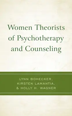 Theoretikerinnen der Psychotherapie und Beratung - Women Theorists of Psychotherapy and Counseling