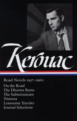 Jack Kerouac: Road Novels 1957-1960 (Loa #174): Unterwegs / Die Dharma-Penner / Die Unterirdischen / Tristessa / Der einsame Reisende / Ausgewählte Tagebücher - Jack Kerouac: Road Novels 1957-1960 (Loa #174): On the Road / The Dharma Bums / The Subterraneans / Tristessa / Lonesome Traveler / Journal Selections