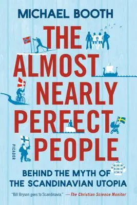 Das fast perfekte Volk: Hinter dem Mythos der skandinavischen Utopie - The Almost Nearly Perfect People: Behind the Myth of the Scandinavian Utopia